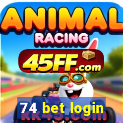 74 bet login